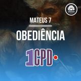 1CPD #194 - Mateus 7: Vida em reflexo à graça