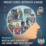 INT02: Nostalgia e gioventù, chi sono i miei spettatori ?