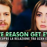 Love, Reason, Get Even, Anticipazioni: Cinar Scopre La Relazione Tra Ozan Ed Esra!