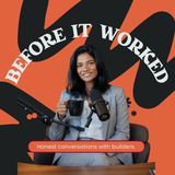 Every Success Has a Before | Welcome to Before It Worked