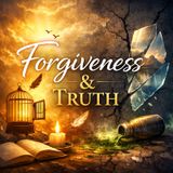 Hurts, Habits & Habits: Day 53 Forgiveness and Truth