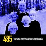 485 -  The Family: Australia's Most Notorious Cult