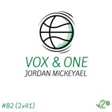 Ep82 - Jordan Mickeyael