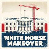 White House Makeover - It's Not His House