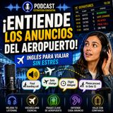 Cómo Entender los Anuncios en Aeropuertos en Inglés | Airport Announcements English