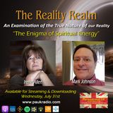 The Reality Realm - The Enigma of Spiritual Energies (Premier Episode)