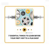 7 Essential Things to Learn Before Your First Visit to a Film Shop