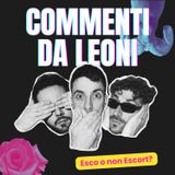 EP 05 - Esco o non Escort?