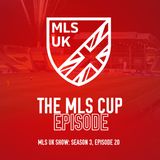 S3 Episode 20: The MLS Cup Episode
