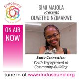 Youth Engagement in Community-Building [Eng/Xhosa] | Olwethu Nzimakwe on Bantu Connection with Simi Majola