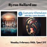 Lunatic Mondays ~ Byron Ballard