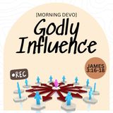Godly Influence [Morning Devo]