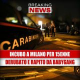 INCUBO A MILANO: 15enne DERUBATO e RAPITO da una BABY GANG!