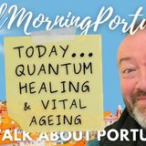 Quantum health, healing & vital ageing and well-being on Good Morning Portugal!