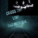 Ep 79 Paranormal and Cross the Line Paranormal
