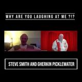 Why Are You Laughing At Me with Steve Smith