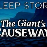 A Mythical Sleep Story_ A Visit to the Giant_s Causeway in Ireland