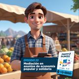 Mediación en economía popular y solidaria | T1E20