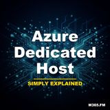 Azure Dedicated Host - Simply Explained