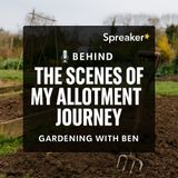 🎧 🌿 Behind the Scenes of My Allotment Journey