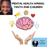 Mental Health Among Youths and Children Episode 3