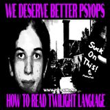 We Deserve Better Psyops: How to Read Twilight Language (8/28/25)
