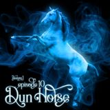 Episode 10: Dun Horse