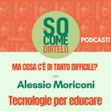 35. Tecnologie per educare - Alessio Moriconi