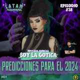 T2 #EP38 Predicciones para el 2024: Explorando el Misterio del Futuro con Soy La Gotica