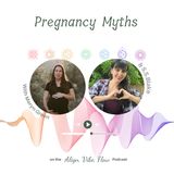Pregnancy Myths With Maryn Green