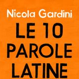 Nicola Gardini "Le 10 parole latine"