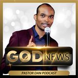 God News  - Pastor Dan Podcast Ep 1