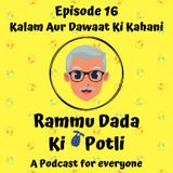 Episode 16 - Kalam Aur Dawat Ki Kahani