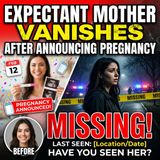 Expectant mother vanishes after announcing pregnancy - True Crime News