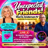 Unexpected Friends!  Guest, Morris Anderson IV