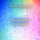 Guided Meditation. Listening to Your Inner Signals.