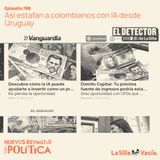 Así estafan a colombianos con IA desde Uruguay