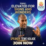 ELEVATED FOR SIGNS AND WONDERS