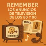Remember: los anuncios de televisión de los 80 y 90