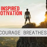 COURAGE BREATHES| BEST INSPIRATIONAL SPEAKER