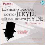 LO STRANO CASO DEL DOTTOR JEKYLL E DEL SIGNOR HYDE (Parte 1)  Leggiamo insieme