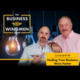 048- Finding Your Business Wow Factor