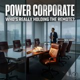 Power Corporate - The Boardroom Tango: Who Leads When Everyone Thinks They're the DJ?
