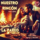 Nuestro rincón, Episodio 1: La pared