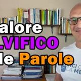 Il Valore Salvifico delle parole!