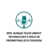 Eric Albuja Talks About Technologys Role In Promoting Eco-Tourism