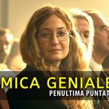 L'Amica Geniale 4, Penultima Puntata: Elena Infrange La Promessa Fatta A Lila!