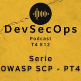 #12 - Série OWASP SCP PT 4