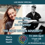 Men’s Mental Health | Jon Seymour on The Gifts Within Adversity with Stella Grace