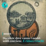 Decidere dove vanno i nostri soldi conviene. E riduce i rischi